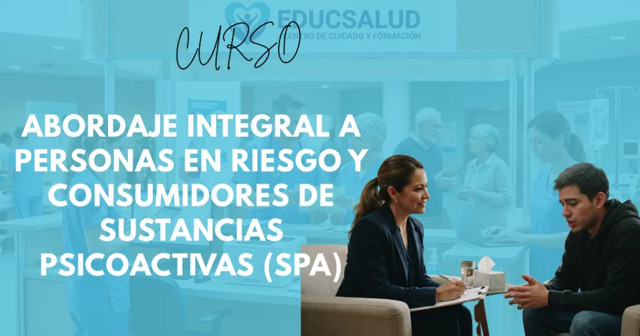 Portada del curso Abordaje Integral a Personas en Riesgo y Consumidores de Sustancias Psicoactivas (SPA)