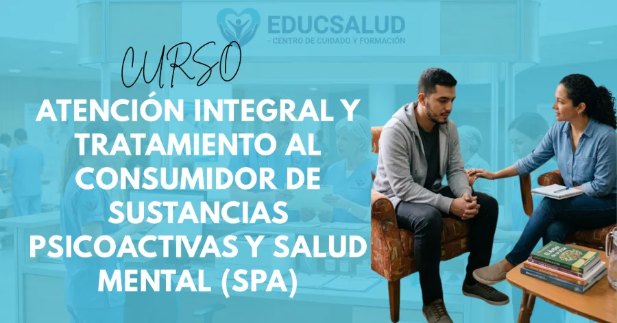 Portada del curso Atención Integral y Tratamiento al Consumidor de Sustancias Psicoactivas y Salud Mental (SPA)