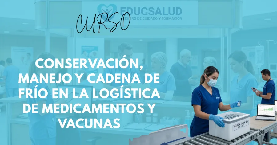 Portada del curso Conservación, Manejo y Cadena de Frío en la Logística de Medicamentos y Vacunas